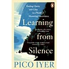 Learning from Silence : Finding clarity and calm in a world of mounting uncertainty