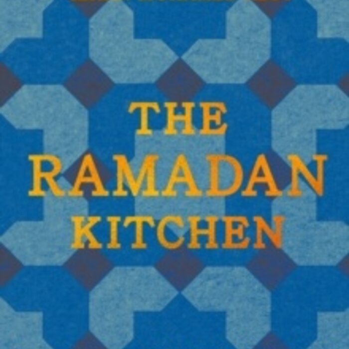 The Ramadan Kitchen : Nourishing Recipes from Fast to Feast