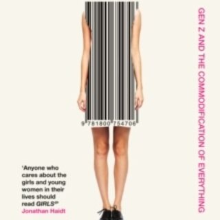 Girls® : Gen Z and the Commodification of Everything