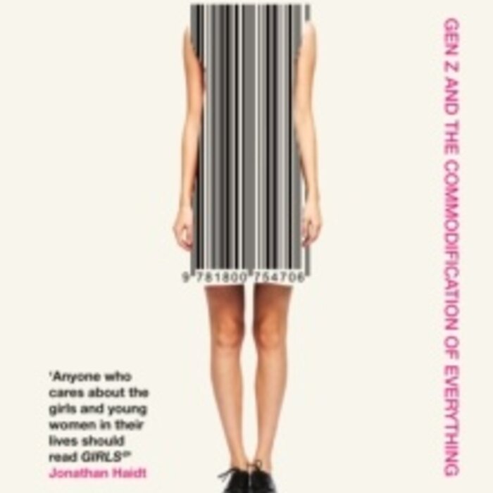 Girls® : Gen Z and the Commodification of Everything