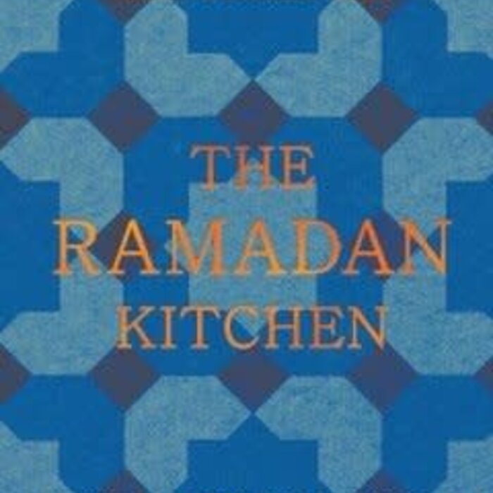 The Ramadan Kitchen : Nourishing Recipes from Fast to Feast