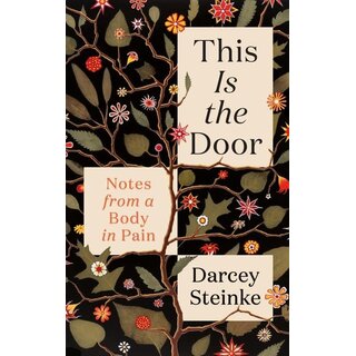 This Is the Door : Notes from a Body in Pain