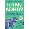 Is It My ADHD? : Navigating life as a neurodivergent adult