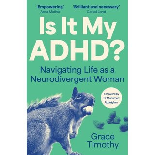 Is It My ADHD? : Navigating life as a neurodivergent adult