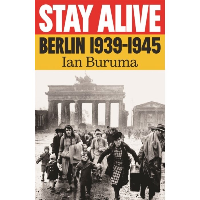 Stay Alive : Berlin, 1939–1945