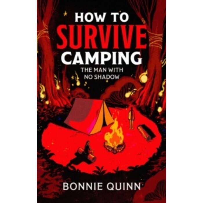 How to Survive Camping: The Man with No Shadow - Volume 1