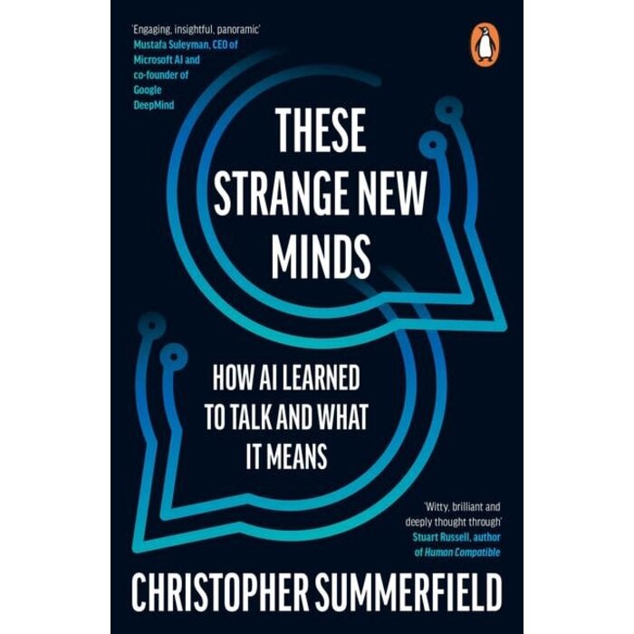 These Strange New Minds : How AI Learned to Talk and What It Means