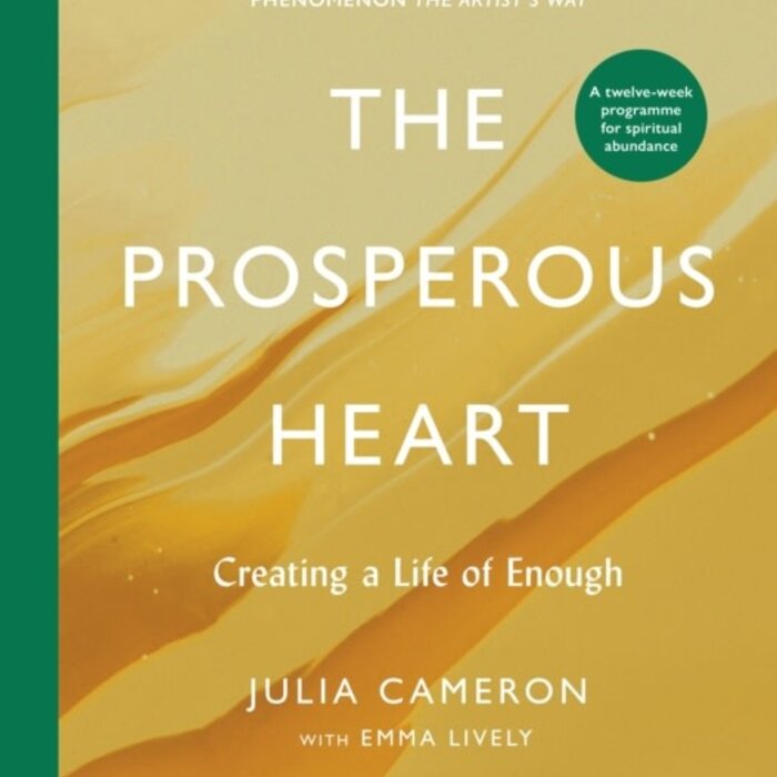The Prosperous Heart : Creating a Life of Enough