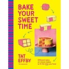 Bake Your Sweet Time : Different takes on classic bakes to fit the time you have