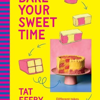 Bake Your Sweet Time : Different takes on classic bakes to fit the time you have