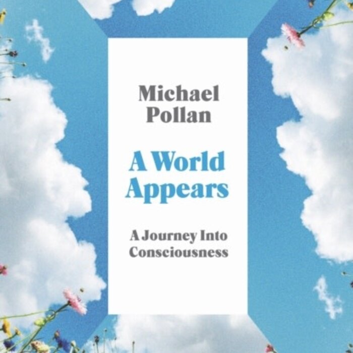A World Appears : A Journey Into Consciousness