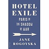 Hotel Exile : Paris in the Shadow of War