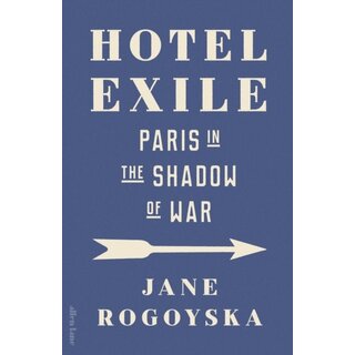 Hotel Exile : Paris in the Shadow of War