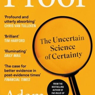 Proof : The Uncertain Science of Certainty