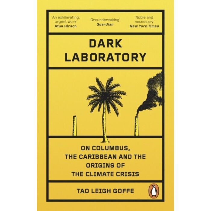 Dark Laboratory : On Columbus, the Caribbean, and the Origins of the Climate Crisis