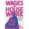Wages for Housework : The Story of a Movement, an Idea, a Promise