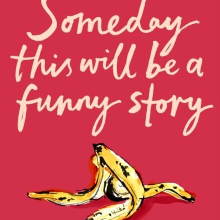 Some Day This Will Be A Funny Story