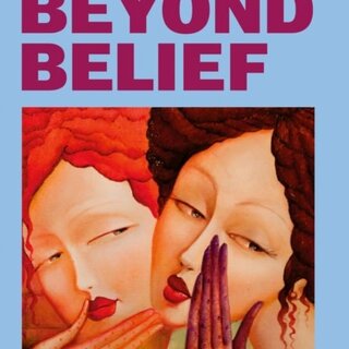 Beyond Belief : A Defence of Gossip and the Women Who Do It