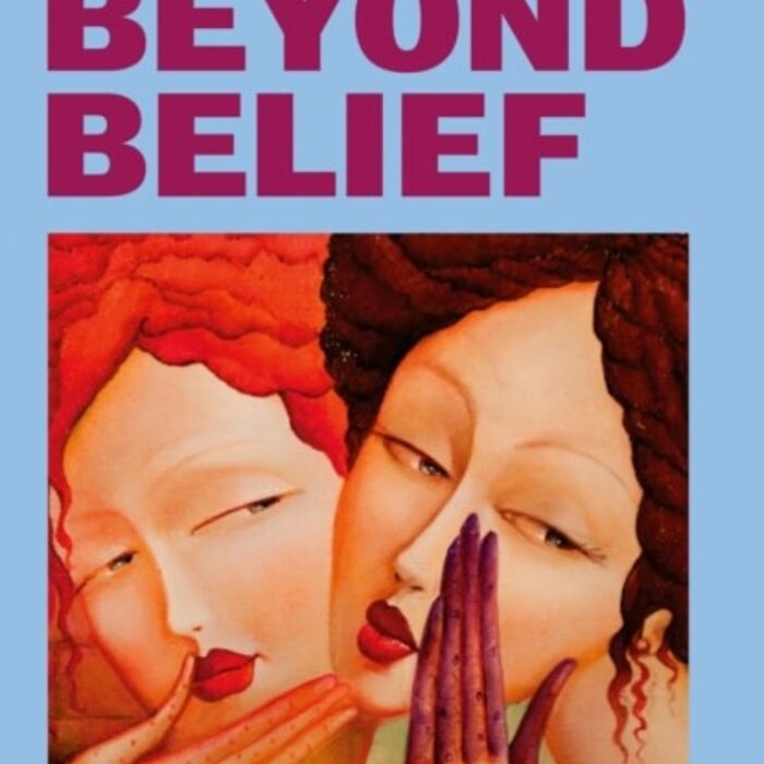 Beyond Belief : A Defence of Gossip and the Women Who Do It