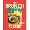 The Brunch Club : Delicious Recipes and Hosting Tips for Feeding Friends