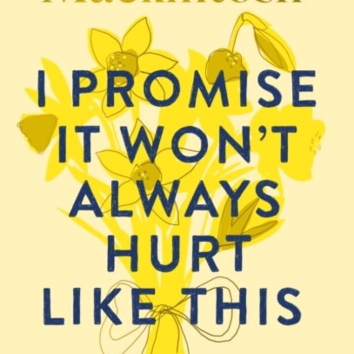I Promise It Won't Always Hurt Like This : 18 Assurances on Grief