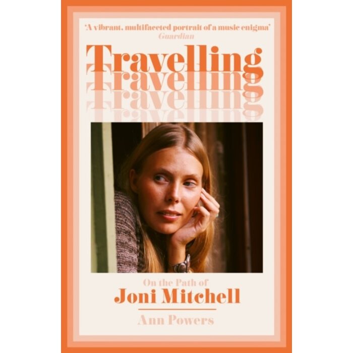 Travelling : On the Path of Joni Mitchell