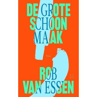 Rob van Essen De grote schoonmaak