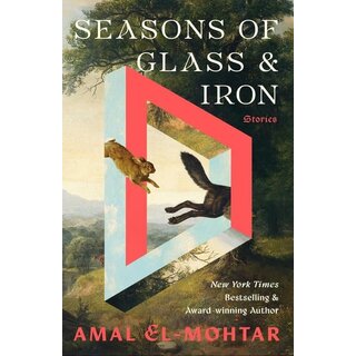 Seasons of Glass and Iron: Stories