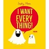I Want Everything