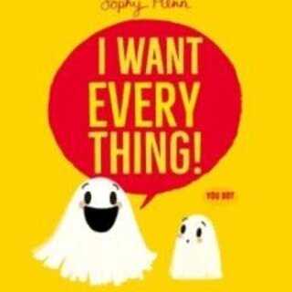 I Want Everything