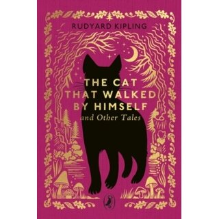 The Cat That Walked by Himself and Other Tales