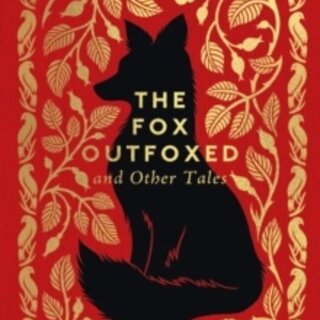 The Fox Outfoxed and Other Tales