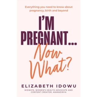 I’m Pregnant … Now What?