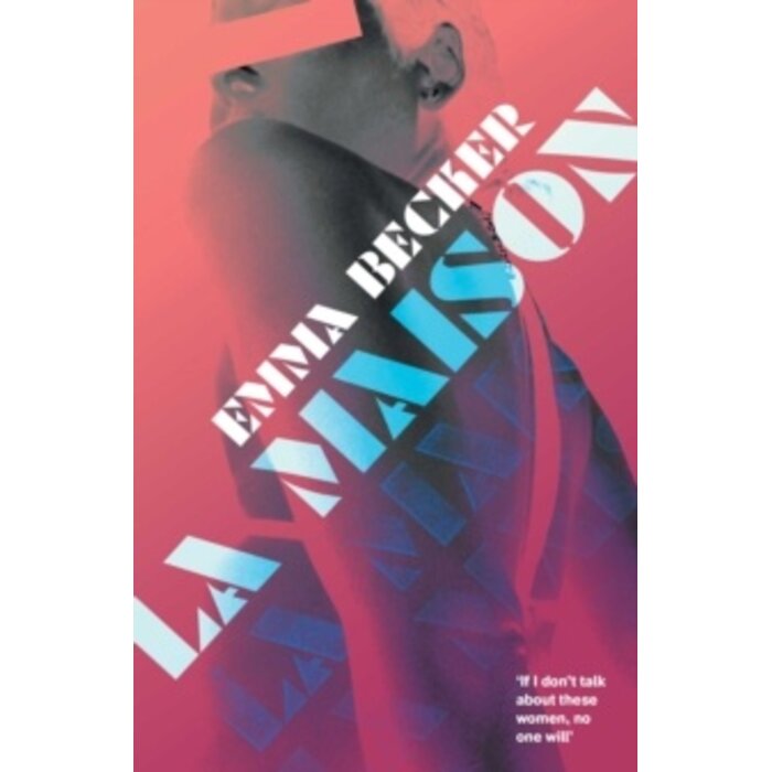 La Maison: Inside a Berlin Brothel: A Literary Novel of Sex Work, Identity, and Survival