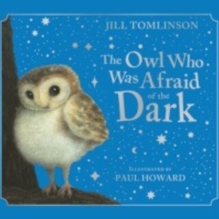 The Owl Who Was Afraid of the Dark