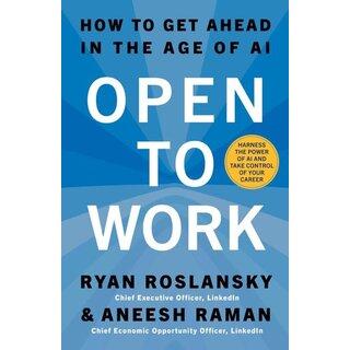 Open To Work: How To Get Ahead in the Age of AI