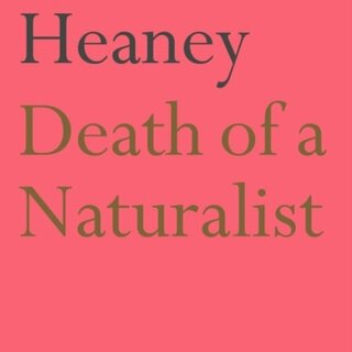 Death of a Naturalist
