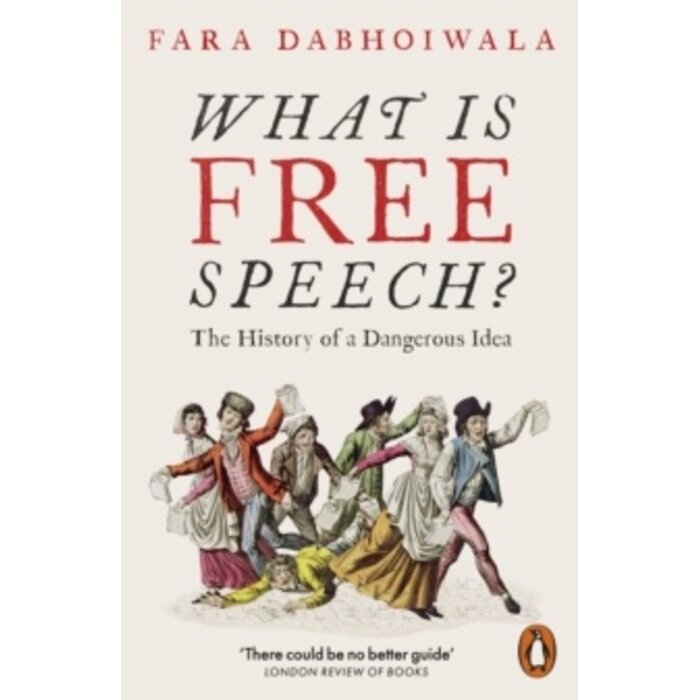 What Is Free Speech?: The History of a Dangerous Idea