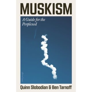 Muskism: A Guide for the Perplexed