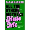 All The Other Mothers Hate Me