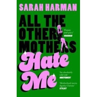 All The Other Mothers Hate Me