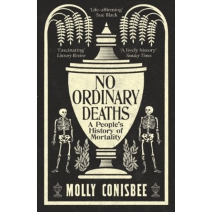 No Ordinary Deaths: A People's History of Mortality