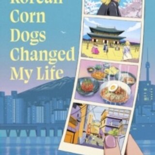 How Korean Corn Dogs Changed My Life