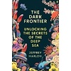 The Dark Frontier: Unlocking the Secrets of the Deep Sea