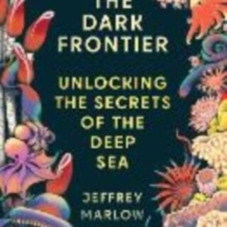 The Dark Frontier: Unlocking the Secrets of the Deep Sea