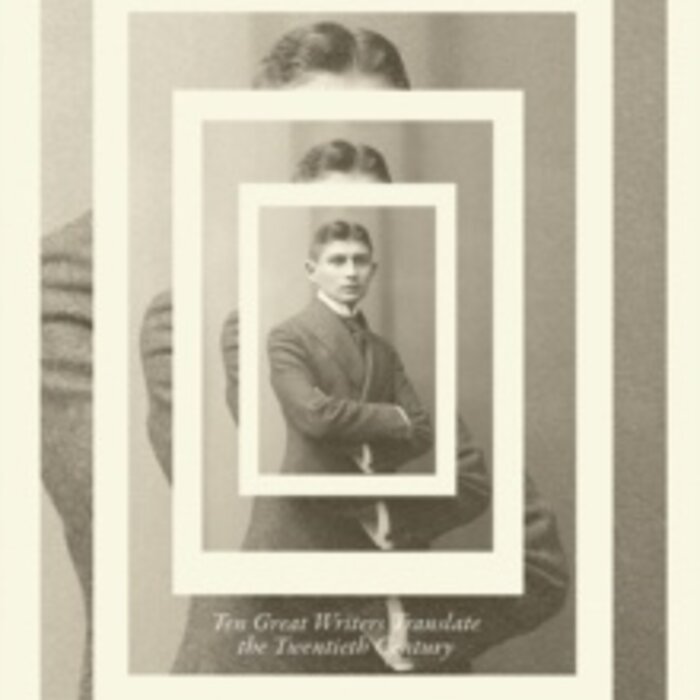 Kafkaesque: Ten Great Writers Translate the Twentieth Century