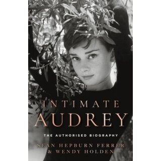 Intimate Audrey: The Authorised Biography