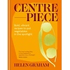 Centrepiece: Bold, vibrant recipes to put vegetables in the spotlight