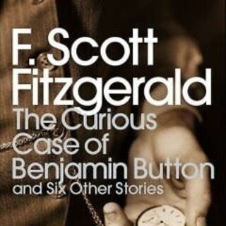 F. Scott Fitzgerald The curious case of Benjamin Button and six other stories