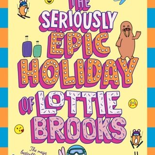 The Seriously Epic Holiday of Lottie Brooks
